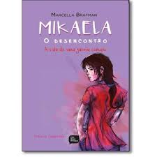 Mikaela o Desencontro - a Vida de uma Garota Comum