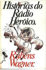 Histórias do Rádio Heróico
