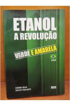Etanol a Revolução Verde e Amarela