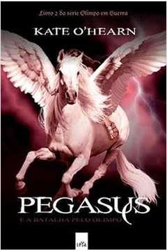 Pegasus e a Batalha pelo Olimpo - - Livro 2