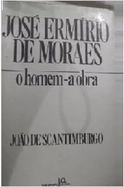 José Ermírio de Moraes o Homem - a Obra