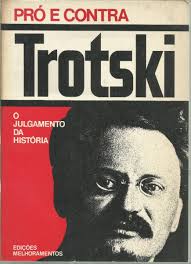 Pró e Contra - o Julgamento da História Trotski