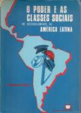 O Poder e as Classes Sociais no Desenvolvimento da América Latina