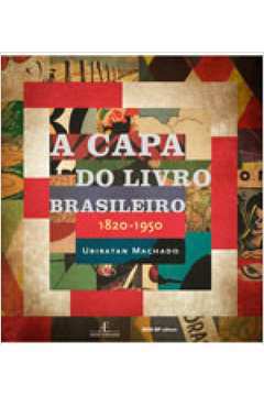A Capa do Livro Brasileiro: 1820 - 1950