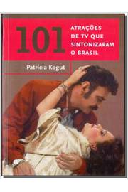 101 Atrações de Tv Que Sintonizaram o Brasil