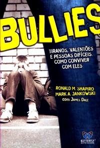 Bullies Tiranos, Valentões e Pessoas Difíceis: Como Conviver Com Eles