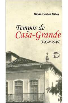 Tempos de Casa-grande (1930-1940)
