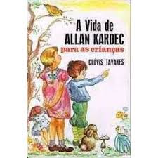 A Vida de Allan Kardec - para as Crianças