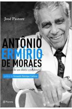 Antônio Ermínio de Moraes - Memórias de um Diário Confidencial