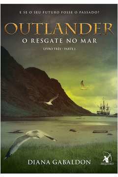 Outlander - o Resgate no Mar - Livro 3 - Parte 1
