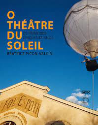 O Théâtre Du Soleil - os Primeiros Cinquenta Anos