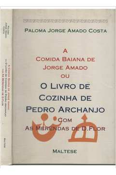 A Comida Baiana de Jorge Amado Ou o Livro de Cozinha de Pedro Archanjo