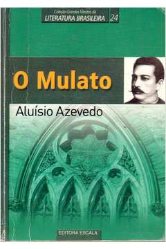 Coleção Grandes Mestres da Literatura Brasileira 24: o Mulato