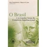 O Brasil e os Grandes Temas do Comercio Internacional