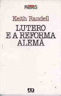 Capa: Keith Randell  - Lutero e a Reforma Alemã