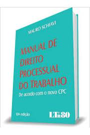 Manual de Direito Processual do Trabalho. Novo Cpc