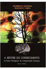 A Árvore do Conhecimento - as Bases Biológicas da Compreensão Humana