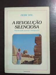 A Revolução Silenciosa - Autobiografia Pessoal e Transpessoal