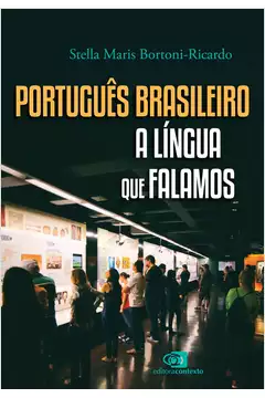 Português Brasileiro: a Língua Que Falamos
