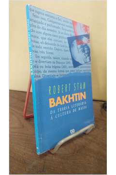 Bakhtin - da Teoria Literária à Cultura de Massa