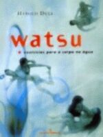 Watsu Exercícios para o Corpo na Agua