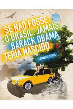 Se Não Fosse o Brasil, Jamais Barack Obama Teria Nascido