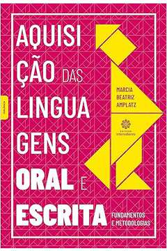 Aquisição das Linguagens Oral e Escrita:: Fundamentos e Metodologias