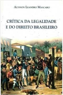 Crítica da Legalidade e do Direito Brasileiro