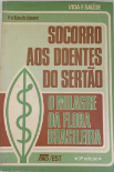 Socorro aos Doentes do Sertão o Milagre da Flora Brasileira