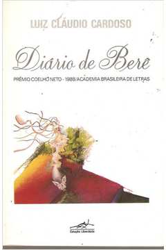 Diário de Berê Prêmio Coelho Neto 1988/academia Brasileira de Letras