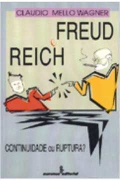 Freud e Reich - Continuidade Ou Ruptura?