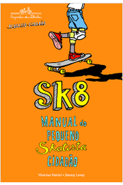 Sk8 Manual do Pequeno Skatista Cidadão