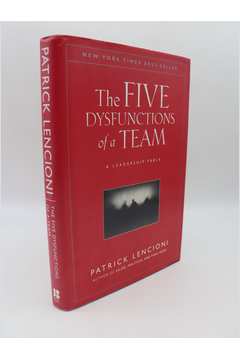 The Five Dysfunctions of a Team a Leadership Fable