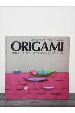 Origami Arte e Técnica da Dobradura de Papel