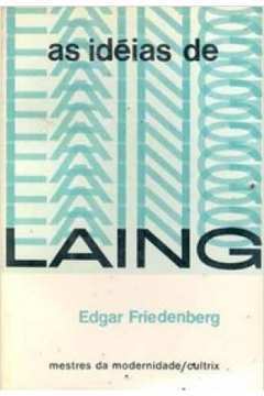 As Idéias de Laing (coleção Mestres da Modernidade)