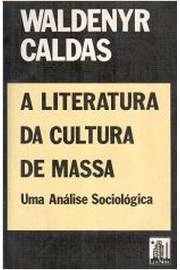 A Literatura da Cultura de Massa: uma Analise Sociologica