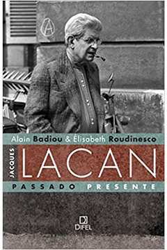 Jacques Lacan: Passado, Presente