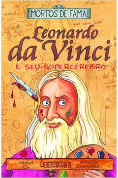 Mortos de Fama - Leonardo da Vinci e Seu Supercrebro