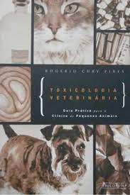 Toxicologia Veterinária: Guia Prático Para O Clínico de Pequenos Animais  (Paperback)