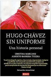 Hugo Chávez Sin Uniforme - una Historia Personal