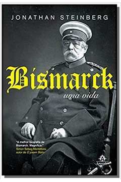 Bismarck: uma Vida