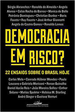 Democracia Em Risco? 22 Ensaios Sobre o Brasil Hoje