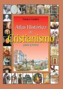 Atlas Histórico do Cristianismo para Jovens