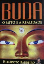 Buda; o Mito e a Realidade