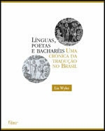 Línguas, Poetas e Bacharéis: uma Crônica da Tradução no Brasil