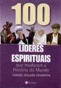 100 Líderes Espirituais Que Mudaram a História do Mundo