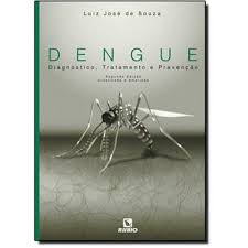 Dengue Diagnóstico, Tratamento e Prevenção