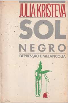Sol Negro Depressão e Melancolia