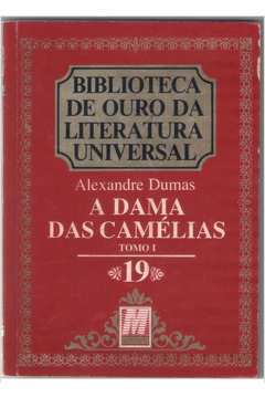Biblioteca de Ouro da Literatura Universal -a Dama das Camélias Tomo-