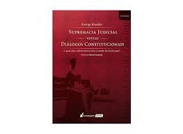 Supremacia Judicial Versus Diálogos Constitucionais